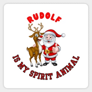 Rudolf Is My Christmas Spirit Animal. Magnet